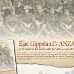 East Gippsland’s Anzacs: A Tribute to all those who served in World War 1